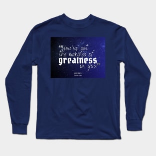 Makings of Greatness Long Sleeve T-Shirt